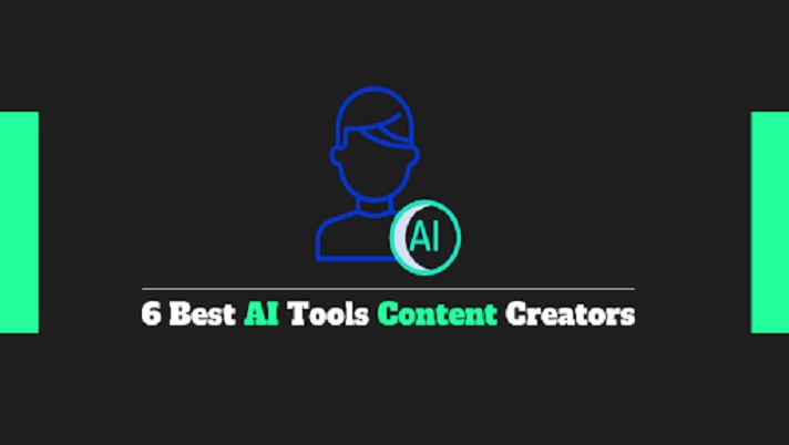 6 Best AI Tools Content Creators