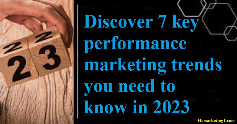 7 key performance marketing trends
